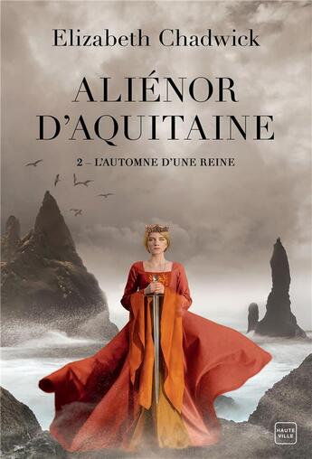 Couverture du livre « Aliénor d'Aquitaine Tome 2 : l'automne d'une reine » de Elizabeth Chadwick aux éditions Hauteville