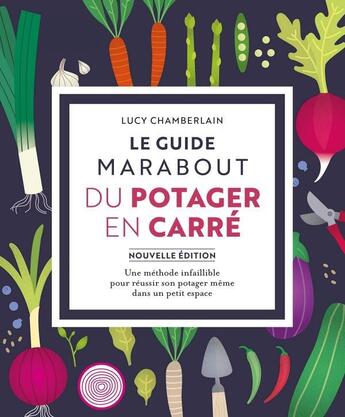 Couverture du livre « Le guide Marabout du potager en carré » de Lucy Chamberlain aux éditions Marabout