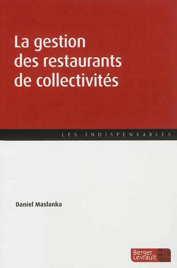 Couverture du livre « La gestion des restaurants de collectivites » de Daniel Maslanka aux éditions Berger-levrault