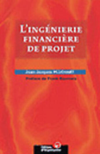 Couverture du livre « L'ingénierie financière de projet » de Jean-Jacques Pluchart aux éditions Organisation