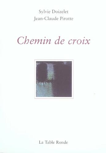 Couverture du livre « Chemin de croix » de Pirotte/Doizelet aux éditions Table Ronde