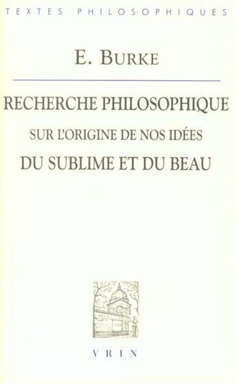 Couverture du livre « Recherche philosophique sur l'origine de nos idees du sublime et du beau » de Edmund Burke aux éditions Vrin