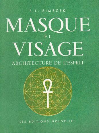 Couverture du livre « Masques et visages ; architecture de l'esprit » de F.L. Simecek aux éditions Nel