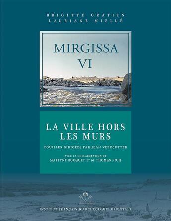 Couverture du livre « Mirgissa Tome 6 : la ville hors les murs » de Gratien Brigitte et Lauriane Mielle aux éditions Ifao