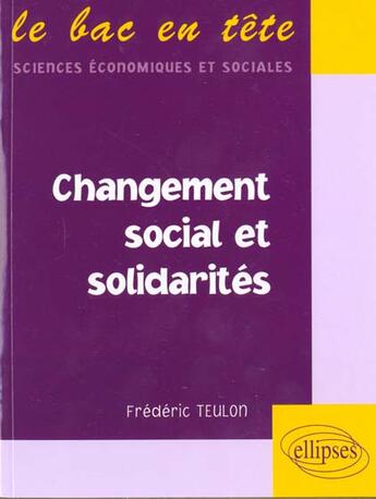 Couverture du livre « Changement Social Et Solidarites » de Teulon aux éditions Ellipses Marketing