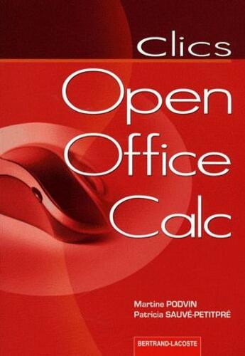 Couverture du livre « Open Office Calc ; manuel de l'élève » de Martine Podvin aux éditions Bertrand Lacoste