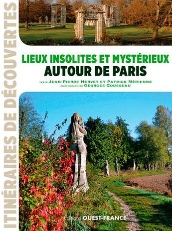 Couverture du livre « Lieux insolites et mystérieux autour de Paris » de Jean-Pierre Hervet et Patrick Merienne et Geoges Cousseau aux éditions Ouest France