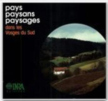 Couverture du livre « Pays, paysans, paysages dans les Vosges du sud » de Institut National De La Recherche aux éditions Inra