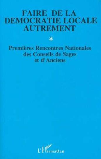 Couverture du livre « Faire de la democratie locale autrement » de  aux éditions L'harmattan