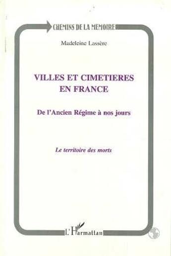 Couverture du livre « Villes et cimetières en France : De l'Ancien Régime à nos jours » de Madeleine Rudigoz-Lassere aux éditions L'harmattan