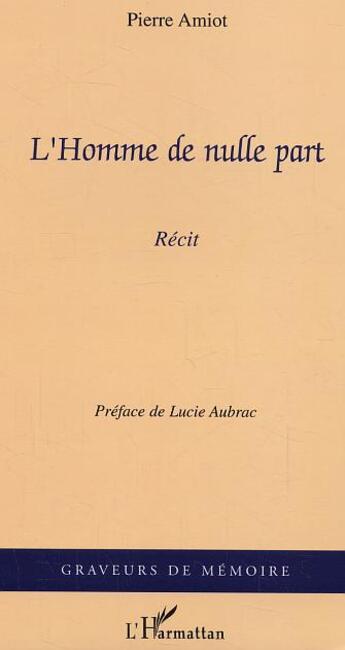 Couverture du livre « L'Homme de nulle part » de Pierre Amiot aux éditions L'harmattan