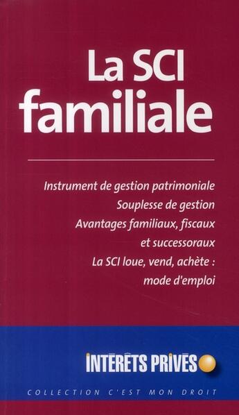 Couverture du livre « La SCI familiale ; instrument de gestion pratrimoniale ; souplesse de gestion ; avantages familiaux, fiscaux et successuraux » de Collectif Rf aux éditions Revue Fiduciaire