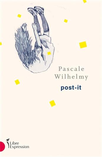 Couverture du livre « Post-it » de Pascale Wilhelmy aux éditions Libre Expression