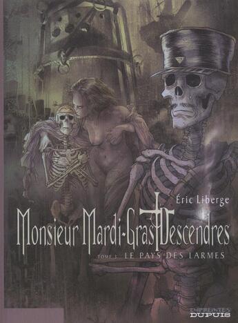 Couverture du livre « Monsieur Mardi-Gras Descendres Tome 3 ; le pays des larmes » de Eric Liberge aux éditions Dupuis