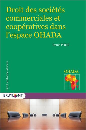 Couverture du livre « Droit des sociétés commerciales et coopératives dans l'espace OHADA » de Denis Pohe aux éditions Bruylant