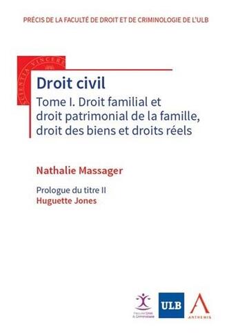 Couverture du livre « Droit civil t.1 ; droit familial et droit patrimonial de la famille, droit des biens et droits réels (2e édition) » de Nathalie Massager aux éditions Anthemis