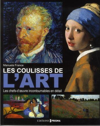 Couverture du livre « Les coulisses de l'art » de Manuela France aux éditions Prisma