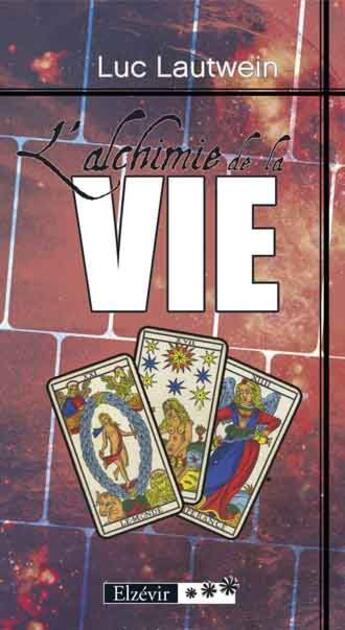 Couverture du livre « L'alchimie de la vie » de Luc Lautwein aux éditions Elzevir