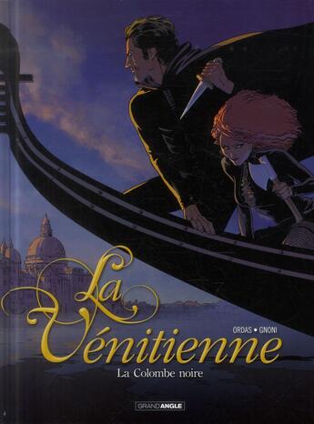 Couverture du livre « La vénitienne Tome 1 ; la colombe noire » de Patrice Ordas et Laurent Gnoni aux éditions Bamboo