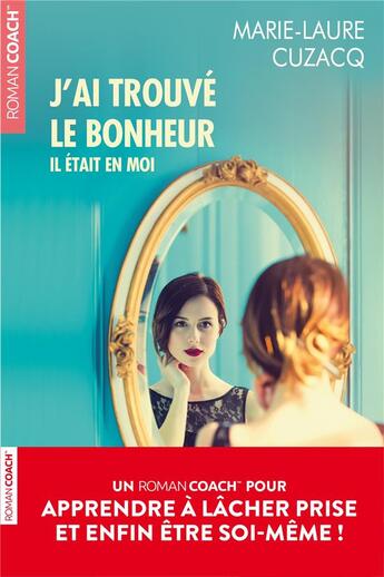 Couverture du livre « J'ai trouvé le bonheur ; il était en moi » de Marie-Laure Cuzacq aux éditions Editions Esi