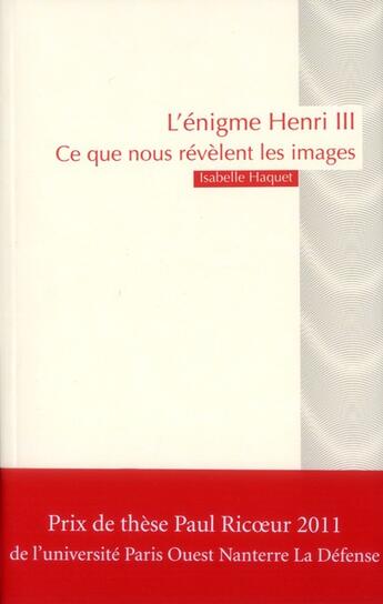 Couverture du livre « L'énigme Henry III ; la figure, la fonction et le sacré » de Isabelle Haquet aux éditions Pu De Paris Nanterre