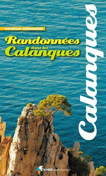 Couverture du livre « Randonnées dans les Calanques » de Patrick Merienne aux éditions Rando