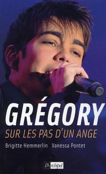 Couverture du livre « Gregory sur les pas d'un ange » de Brigitte Hemmerlin aux éditions Archipel