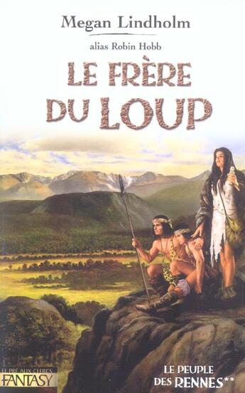 Couverture du livre « Le Peuple Des Rennes T.2 ; Le Frere Du Loup » de Megan Lindholm aux éditions Pre Aux Clercs