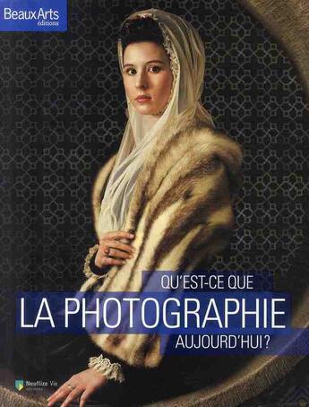 Couverture du livre « Qu'est-ce que la photographie aujourd'hui ? » de  aux éditions Beaux Arts Editions