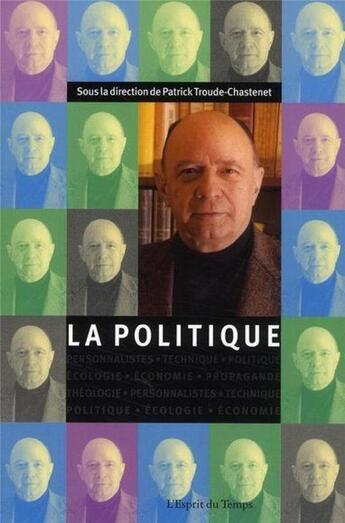 Couverture du livre « La politique » de Troude-Chastenet P. aux éditions L'esprit Du Temps