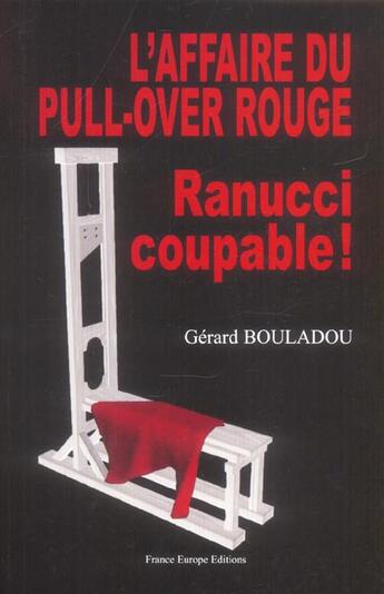 Couverture du livre « L'affaire du pull-over rouge, ranucci coupable » de Gerard Bouladou aux éditions France Europe
