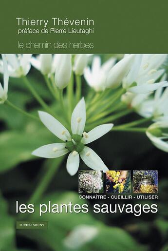 Couverture du livre « Les plantes sauvages » de Thierry Thevenin aux éditions Vieilles Racines & Jeunes Pousses