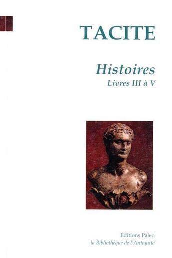 Couverture du livre « Histoires Tome 2 ; livres 3 à 5 » de Tacite aux éditions Paleo