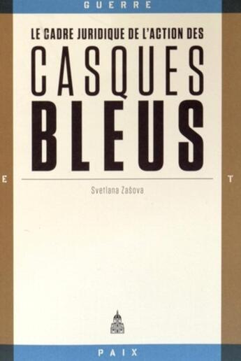 Couverture du livre « Le cadre juridique de l'action des casques bleus » de Svetlana Zasova aux éditions Editions De La Sorbonne