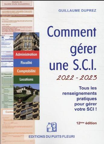 Couverture du livre « Comment gérer une SCI : administratration. fiscalité, comptabilité (édition 2022/2023) » de Guillaume Duprez aux éditions Puits Fleuri