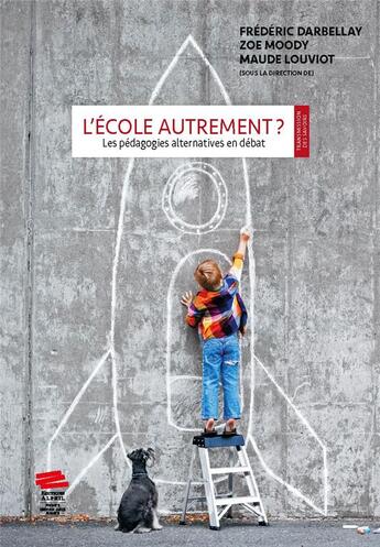 Couverture du livre « L'ecole autrement? les pedagogies alternatives en debat » de Frederic Darbellay aux éditions Alphil