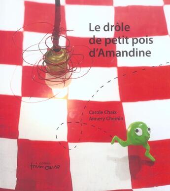 Couverture du livre « Drole De Petit Pois D'Amandine (Le) » de Chaix/Chemin aux éditions Frimousse