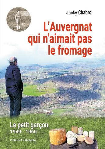 Couverture du livre « L'auvergnat qui n'aimait pas le fromage » de Jacky Chabrol aux éditions La Galipote