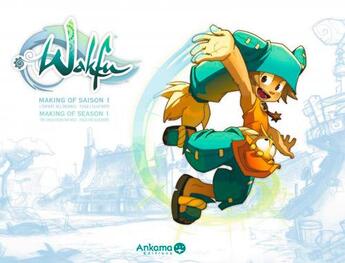 Couverture du livre « Wakfu - making of - saison 1 T.1 ; l'enfant des brumes ; Yugo l'Eliatrope » de  aux éditions Ankama