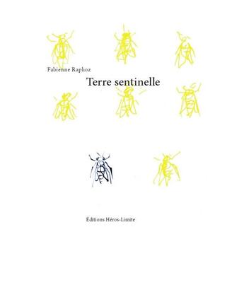 Couverture du livre « Terre sentinelle » de Fabienne Raphoz aux éditions Heros Limite