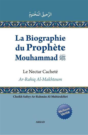 Couverture du livre « La biographie du Prophète Mouhammmad » de Safyy-Ar-Rahman Al-Mubarakfuri aux éditions Ivoirelire