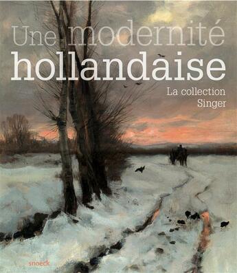 Couverture du livre « Une modernité hollandaise ; la collection Singer » de  aux éditions Snoeck Gent