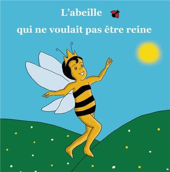 Couverture du livre « L'abeille qui ne voulait pas être reine » de Mahieddine Aicha aux éditions Atramenta