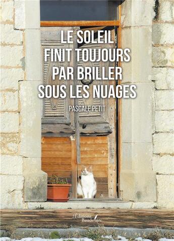 Couverture du livre « Le soleil finit toujours par briller sous les nuages » de Pascale Petit aux éditions Baudelaire