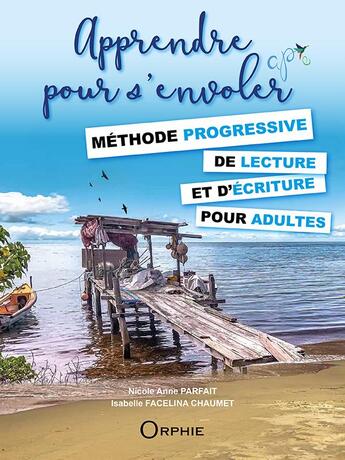 Couverture du livre « Apprendre pour s'envoler » de Nicole Anne Parfait et Isabelle Facelina Chaumet aux éditions Orphie