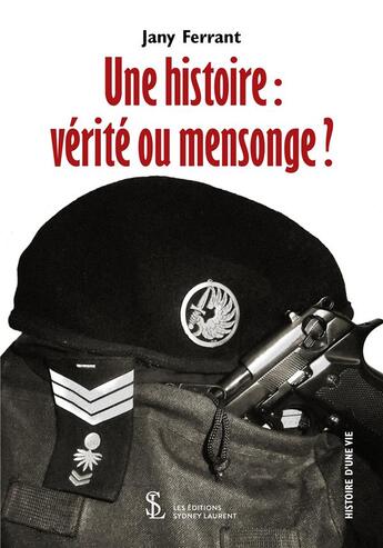 Couverture du livre « Une histoire : verite ou mensonge ? » de Jany Ferrant aux éditions Sydney Laurent