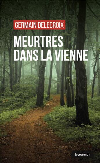 Couverture du livre « Meurtres dans la Vienne » de Germain Delecroix aux éditions Geste