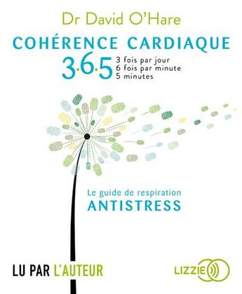 Couverture du livre « Coherence cardiaque 365 » de O'Hare David aux éditions Lizzie