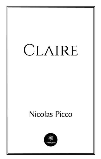 Couverture du livre « Claire » de Picco Nicolas aux éditions Le Lys Bleu