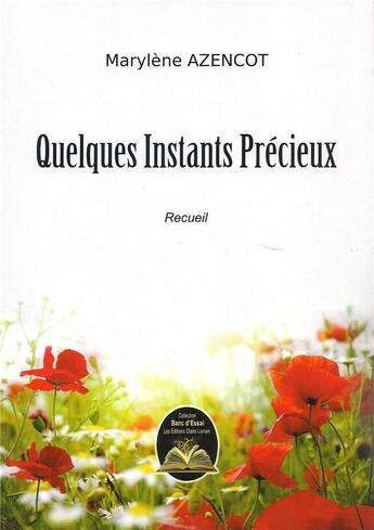 Couverture du livre « Quelques instants précieux » de Marylene Azencot aux éditions Claire Lorrain